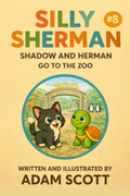 Silly Sherman: Shadow and Herman Go to the Zoo
